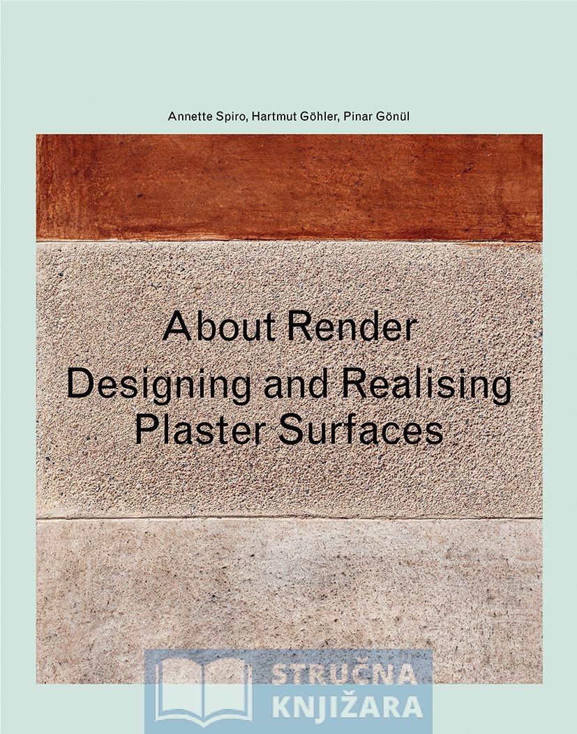 About Render - Designing and realising surfaces - Annette Spiro, Pinar Gönül, Hartmut Göhler