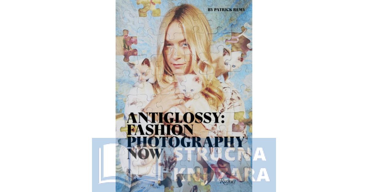 Anti-Glossy : Fashion Photography Now - Patrick Remy