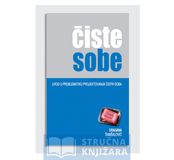 Čiste sobe - Uvod u problematiku projektovanja čistih soba - Dragana Šamšalović