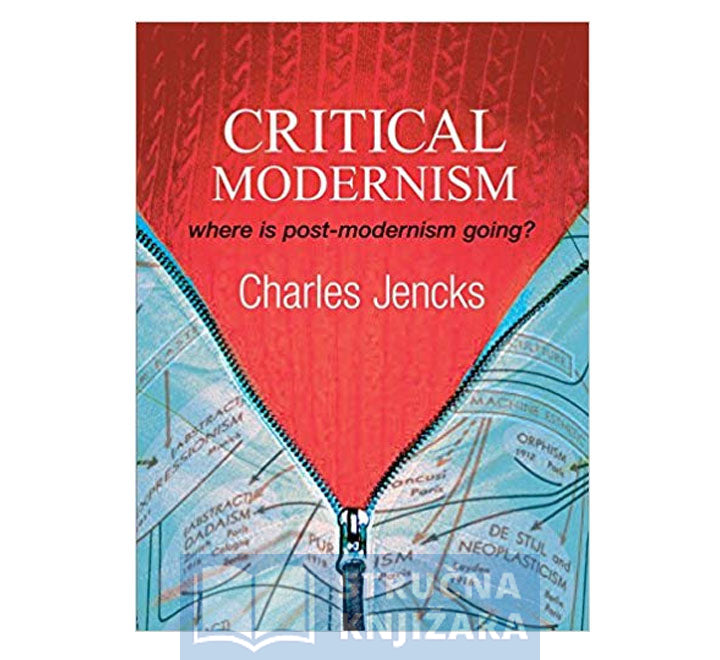 Critical Modernism: Where is Post-Modernism Going? What is Post-