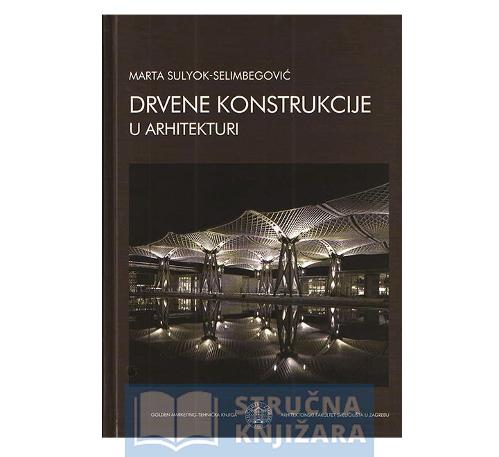 Drvene konstrukcije u arhitekturi - Marta Sulyok-Selimbegović