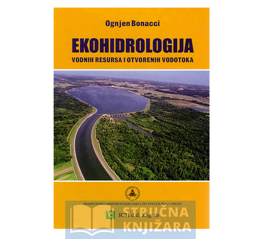 Ekohidrologija - vodnih resursa i otvorenih vodotoka - Ognjen Bonacci