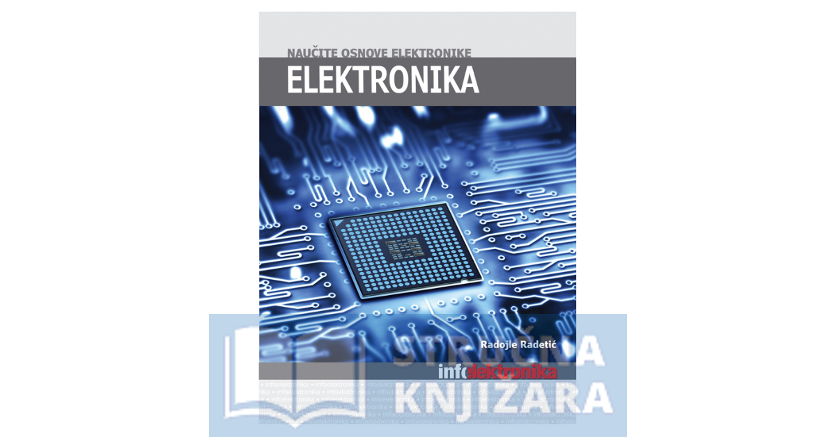 Elektronika - Naučite osnove elektronike - Radojle Radetić