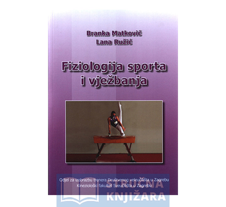 Fiziologija sporta i vježbanja - Branka Matković, Lana Ružić
