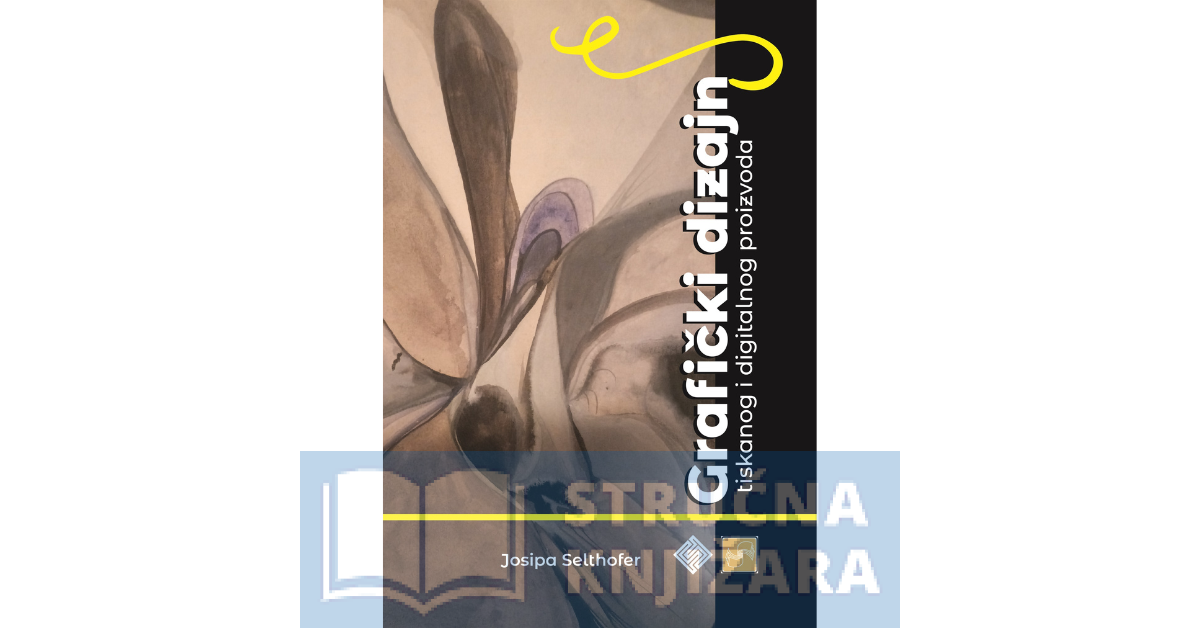 GRAFIČKI DIZAJN TISKARSKOG I DIGITALNOG PROIZVODA - Josipa Selthofer