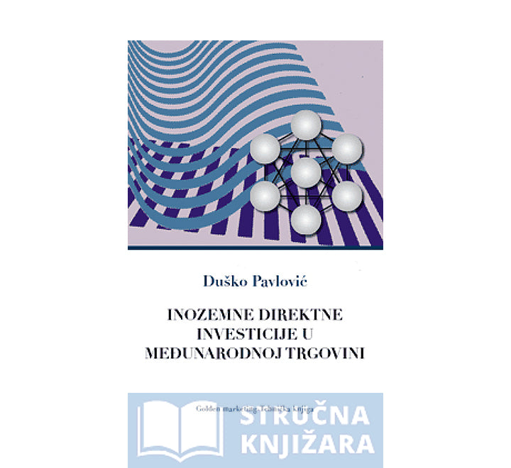 Inozemne direktne investicije u međunarodnoj trgovini - Duško Pavlović