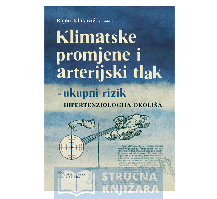 KLIMATSKE PROMJENE I ARTERIJSKI TLAK - ukupni rizik HIPERTENZOLOGIJA OKOLIŠA - Bojan Jelaković i suradnici