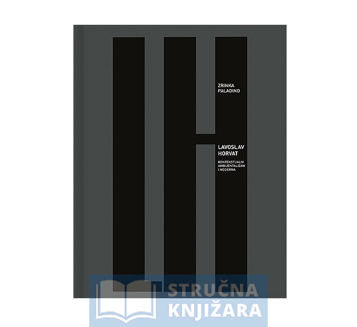 Kontekstualni ambijentalizam i moderna - Lavoslav Horvat