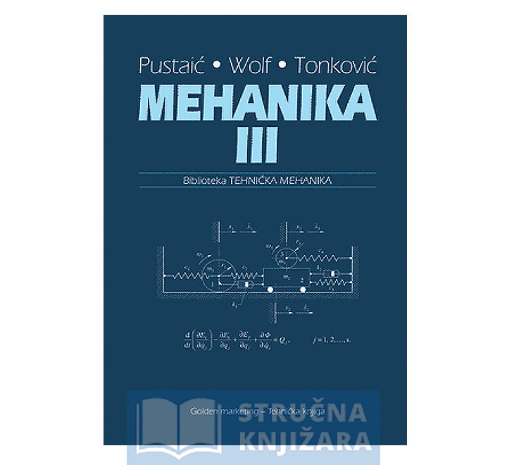 Mehanika 3. - Dragan Pustaić, Hinko Wolf, Zdenko Tonković