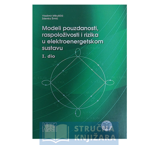 Modeli pouzdanosti, raspoloživosti i rizika u elektroenergetskom sustavu - 1. Dio - Vladimir Mikuličić i Zdenko Šimić