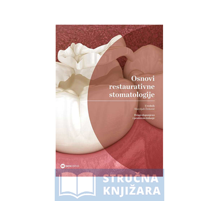 Osnovi restaurativne stomatologije, 2. izdanje - Slavoljub Živković