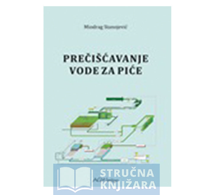 Prečišćavanje vode za piće - Miodrag Stanojević