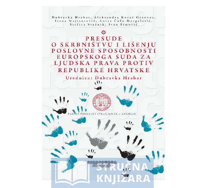 Presude o skrbništvu i lišenju poslovne sposobnosti Europskoga suda za ljudska prava protiv Republike Hrvatske - Dubravka Hrabar, Aleksandra Korać Graovac, Irena Majstorović...