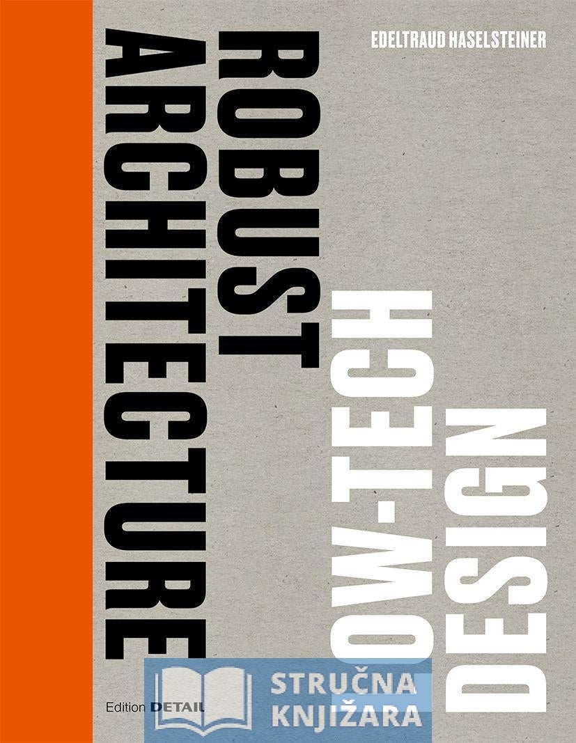 Robust Architecture - Low Tech Design - Edeltraud Haselsteiner