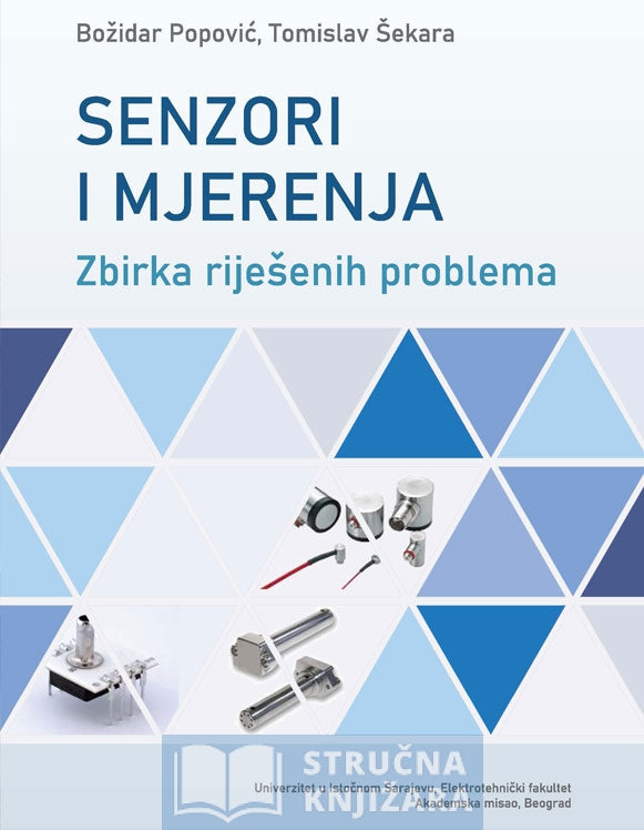 SENZORI I MJERENJA - Zbirka riješenih problema - Tomislav Šekara, Božidar Popović