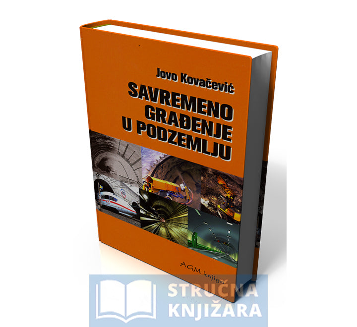 Savremeno građenje u podzemlju - Jovo Kovačević