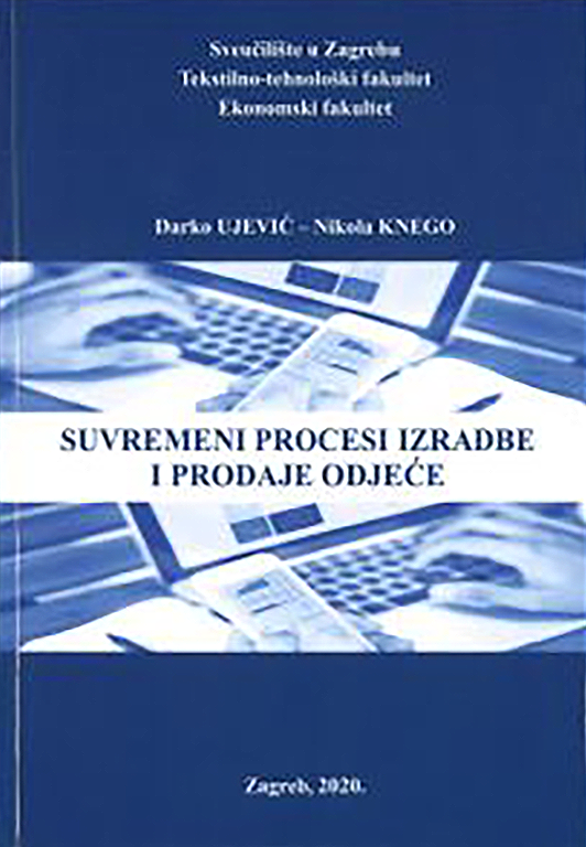 Suvremeni procesi izradbe i prodaje odjeće - Darko Ujević, Nikola Knego