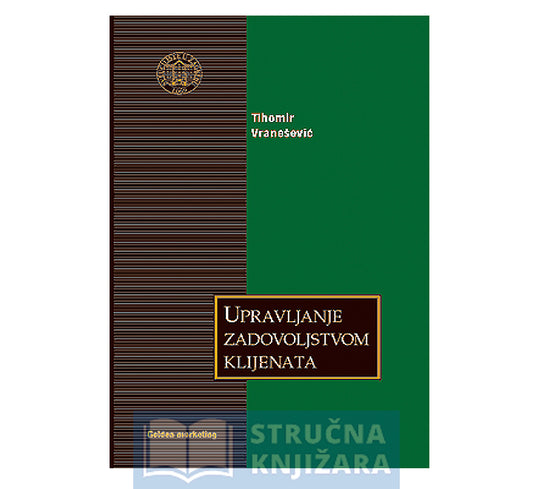 Upravljanje zadovoljstvom klijenata - Tihomir Vranešević