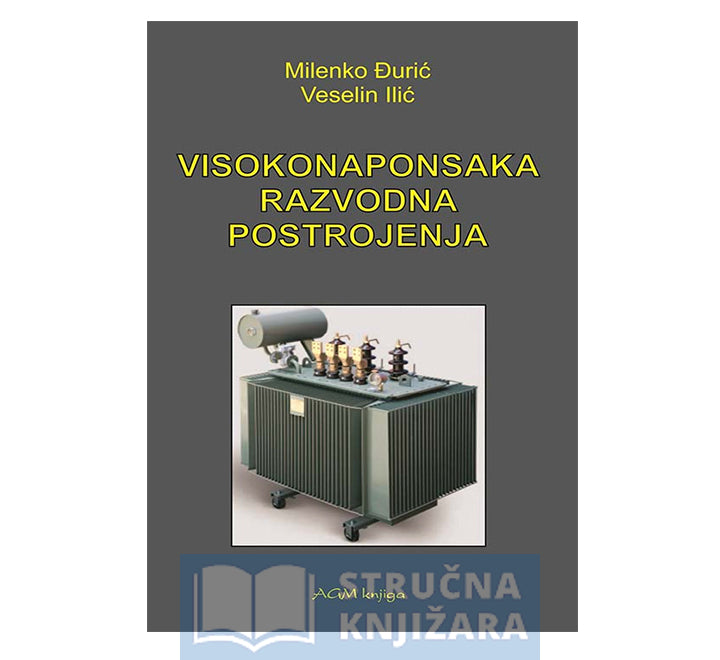 Visokonaponska razvodna postrojenja - Milenko Đurić, Veselin Ilić