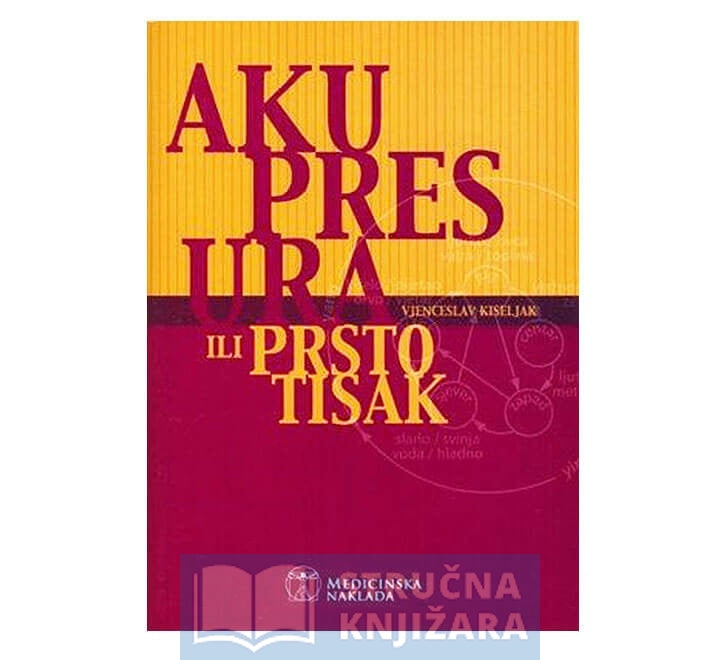 Akupresura ili prstotisak - Vjenceslav Kiseljak