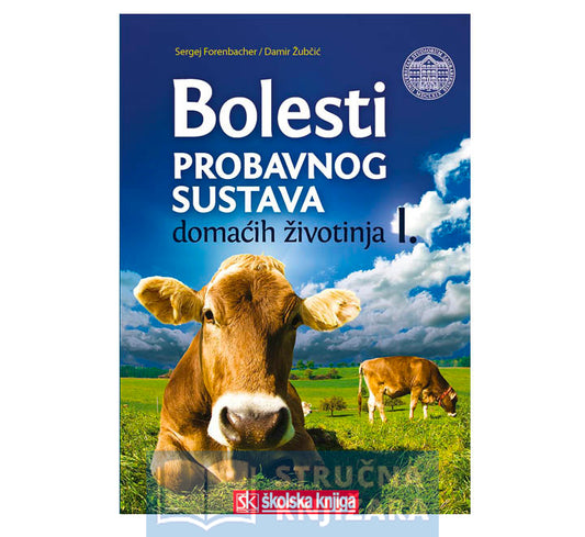 Bolesti probavnog sustava domaćih životinja I. - Sergej Forenbacher, Damir Žubčić
