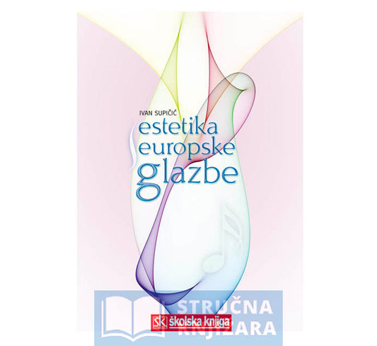 Estetika europske glazbe -  Ivan Supičić