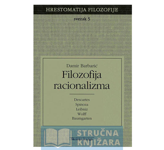 Filozofija racionalizma - Svezak 5 (Hrestomatija filozofije) - Damir Barbarić