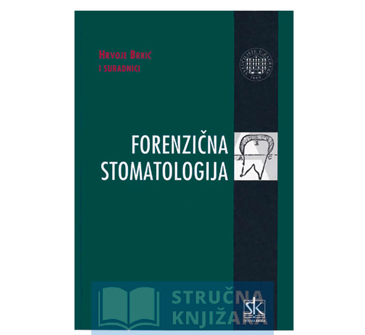 Forenzična stomatologija - Hrvoje Brkić i suradnici