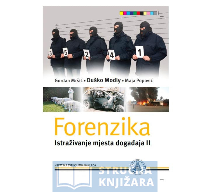 Forenzika - Istraživanje mjesta događaja 2. - Duško Modly, Maja Popović, Gordan Mršić