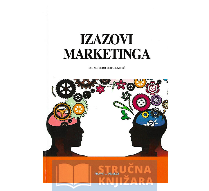 Izazovi marketinga - dr. sc. Pero Dotur - Milić