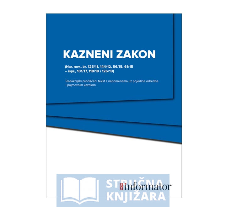 Kazneni zakon - (Nar. nov., br. 125/11, 144/12, 56/15, 61/15 – ispr., 101/17, 118/18, 126/19)