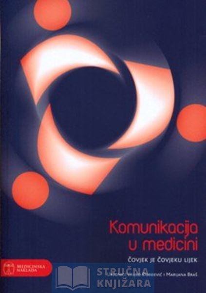 KOMUNIKACIJA U MEDICINI Čovjek je čovjeku lijek - Veljko Đorđević, Marijana Braš