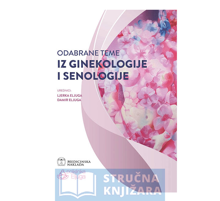 Odabrane teme iz ginekologije i senologije - Ljerka Eljuga, Damir Eljuga