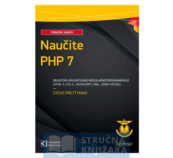 PHP 7 objektno-orijentirano modularno programiranje - HTML 5 CSS 3 JavaScript XML