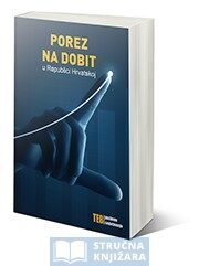 Porez na dobit u Republici Hrvatskoj - mr. sc. Ida Dojčić, Marijana Herceg, mr. sc. Lidija Karačić, Jasna Prepeljanić, Andreja Sertić Tomiček, Irena Slovinac i Domagoj Zaloker