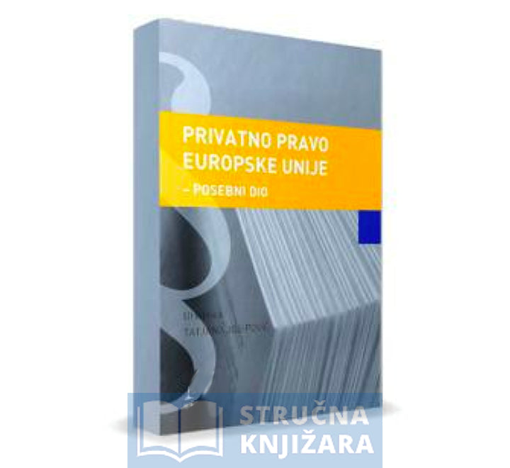 Privatno pravo europske unije – posebni dio – Tatjana Josipović, Ivana Kanceljak, Saša Nikšić...