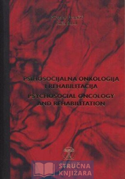Psihosocijalna onkologija i rehabilitacija - Miroslav Prstačić, Ruža Sabol