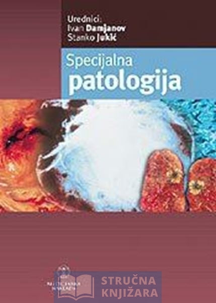 Specijalna patologija - Stanko Jukić,Ivan Damjanov