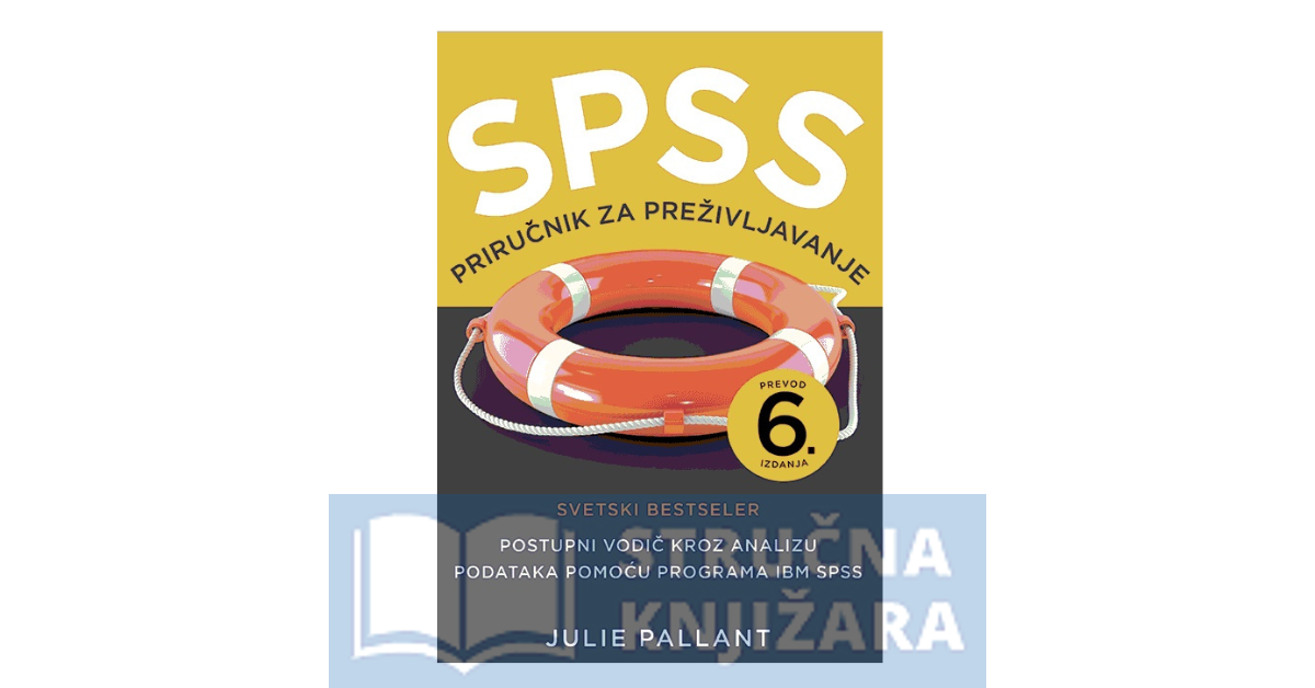 SPSS: priručnik za preživljavanje prijevod 6. izdanja- Julie Pallant