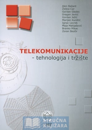 Telekomunikacije-tehnologija i tržište - Alen Bažant, Željka Car, Gordan Gledec, Dragan Jevtić, Gordan Ježić, Marijan Kunštić, Ignac Lovrek, Maja Matijašević, Branko Mikac, Zoran Skočir
