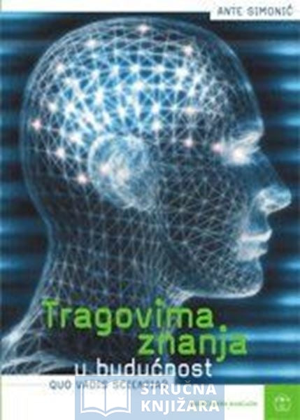 Tragovima znanja u budućnost - Ante Simonić
