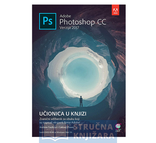 Adobe Photoshop CC (Verzija 2017) Učionica u knjizi - Andrew Faulkner, Conrad Chavez