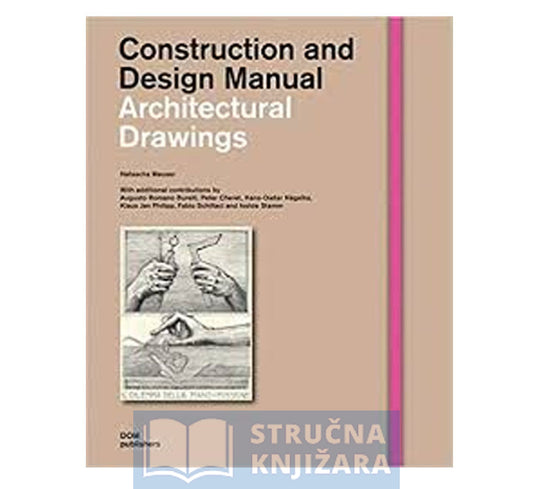 Architectural Drawings: Construction and Design Manual - Natascha Meuser