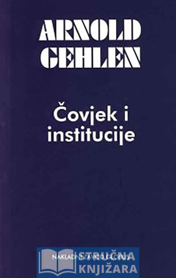 Arnold Gehlen – ČOVJEK I INSTITUCIJE