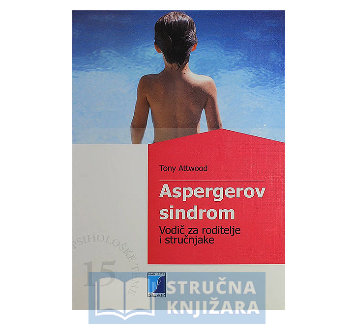 Aspergerov sindrom - Vodič za roditelje i stručnjake - Tony Attwood