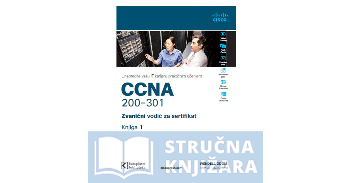 CCNA 200-301 Zvanični vodič za sertifikat - Knjiga 1 - Wendell Odom
