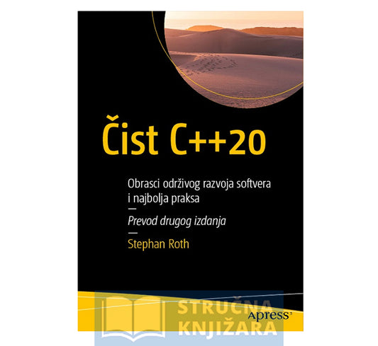 Čist C++ 20 - Obrasci održivog razvoja softvera i najbolje prakse - Stephan Roth