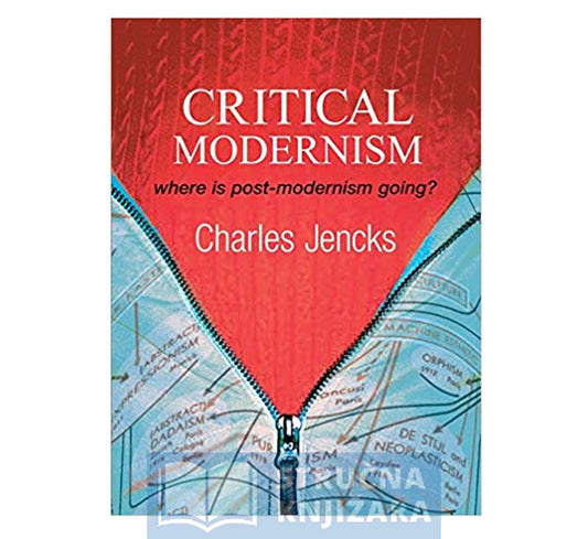 Critical Modernism: Where is Post-Modernism Going? What is Post-