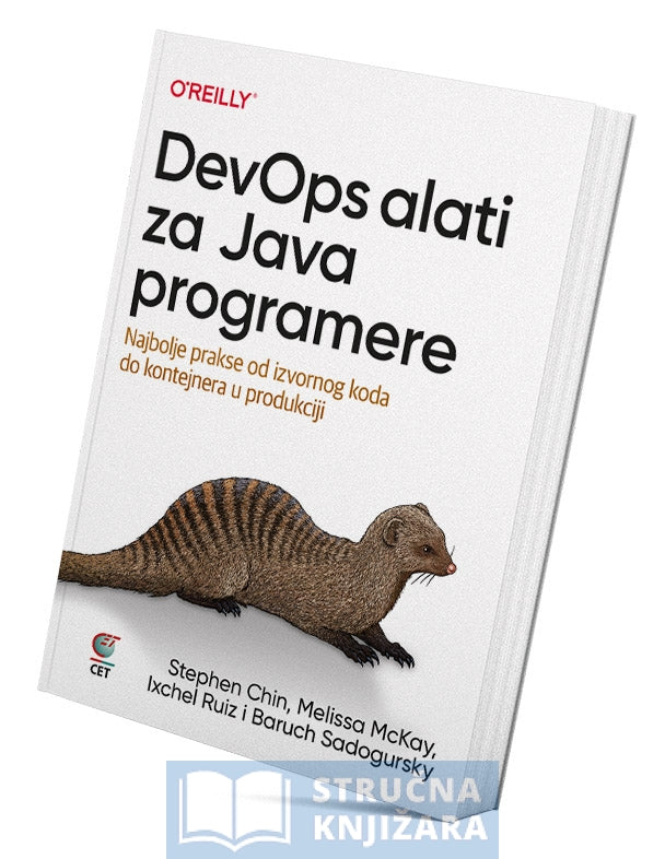 DevOps alati za Java programere - Najbolje prakse od izvornog koda do kontejnera u produkciji - Stephen Chin, Melissa McKay, Ixchel Ruiz i Baruch Sadogursky