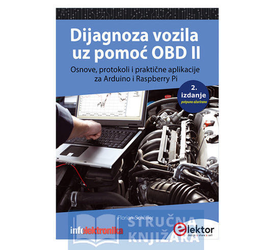 Dijagnoza vozila uz pomoć OBD II Osnove, protokoli i praktične aplikacije za Arduino i RPi - Izdanje 2021. - Florian Schaffer